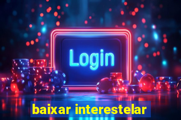 baixar interestelar